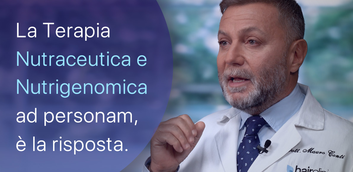 Calvizie e Terapia Nutraceutica e Nutrigenomica personalizzata.