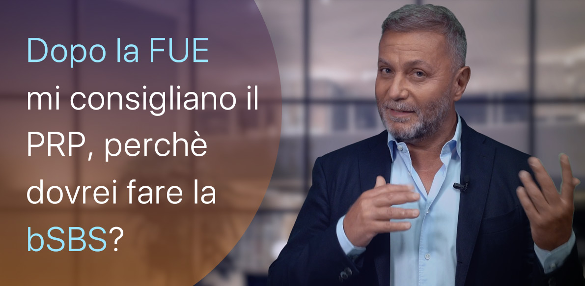 Dopo il Trapianto FUE mi consigliano il PRP perché bSBS è meglio?