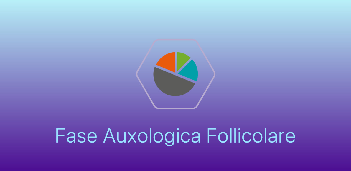 Fase Auxologica Follicolare